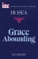 Hosea: Grace Abounding (International Theological Commentary)