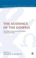 The Audience of the Gospels: The Origin and Function of the Gospels in Early Christianity