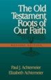 The Old Testament Roots of Our Faith