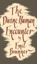 The Divine Human Encounter