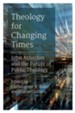 Theology for Changing Times: John Atherton and the Future of Public Theology