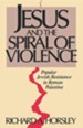 Jesus and the Spiral of Violence