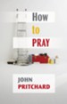 How to Pray - A Practical Handbook