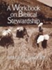 A Workbook on Biblical Stewardship