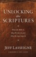 Unlocking the Scriptures: What the Bible Is, How We Got It, and Why We Can Trust It