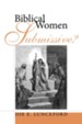 Biblical Women-Submissive?