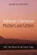 African Christian Mothers and Fathers