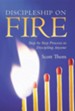 Discipleship on Fire: Step by Step Process to Discipling Anyone