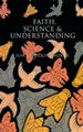 Faith, Science, and Understanding