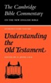 Understanding the Old Testament: The Cambridge Bible Commentary