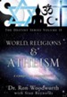 World Religions & Atheism: A Christian Perspective the Destiny Series Volume II
