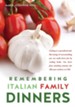 Remembering Italian Family Dinners