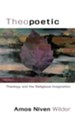 Theopoetic: Theology and the Religious Imagination
