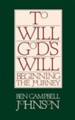 To Will God's Will: Beginning the Journey