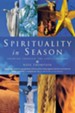 Spirituality In Season: Growing through the Christian Year