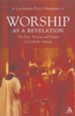 Worship as a Revelation: The Past, Present and Future of Catholic Liturgy