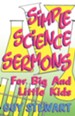 Simple Science Sermons For Big And Little Kids