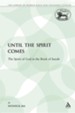 Until the Spirit Comes: The Spirit of God in the Book of Isaiah