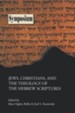 Jews, Christians, and the Theology of the Hebrew Scriptures