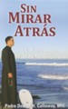 Sin Mirar Atr&#225s: Un Testimonio de la Misericordia, No Turning Back: A Witness to Mercy