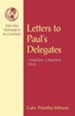 Letters to Paul's Delegates: 1 Timothy, 2 Timothy, & Titus