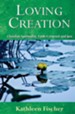 Loving Creation: Christian Spirituality, Earth-Centered and Just