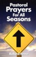 Pastoral Prayers For All Seasons