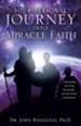 Your Personal Journey Into Miracle Faith