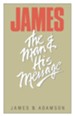 James: Man & His Message