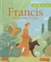 Francis the Poor Man of Assisi: The Life of a Saint