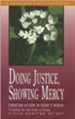 Doing Justice, Showing Mercy:Christian Action in Today's World. Fisherman Bible Studies