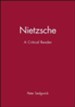 Nietzsche: A Critical Reader