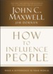 How to Influence People: Make a Difference in Your World