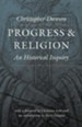 Progress and Religion: An Historical Inquiry