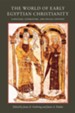 The World of Early Egyptian Christianity: Language, Literature, and Social Context