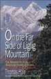 On the Far Side of Liglig Mountain: The Adventures of an American Family in Nepal
