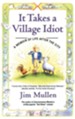 It Takes a Village Idiot: A Memoir of Life After the City