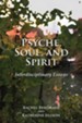 Psyche, Soul, and Spirit: Interdisciplinary Essays