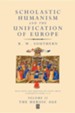 Scholastic Humanism and the Unification of Europe: The Heroic AgeVolume II Edition