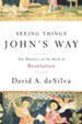 Seeing Things John's Way: The Rhetoric of the Book of Revelation