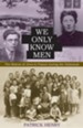We Only Know Men: The Rescue of Jews in France During the Holocaust