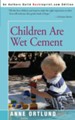 Children Are Wet Cement