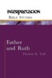 Esther and Ruth: Interpretation Bible Studies
