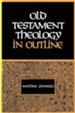 Old Testament Theology in Outline