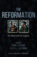 The Reformation: Its Roots and Its Legacy