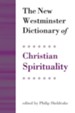 The New Westminster Dictionary of Christian Spirituality