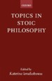 Topics in Stoic Philosophy