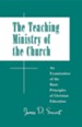 Teaching Ministry of the Church: An Examination of the Basic Principles of Christian Education