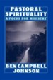 Pastoral Spirituality: A Focus for Ministry