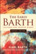 The Early Barth - Lectures and Shorter Works: Volume 1, 1905-1909